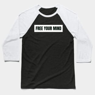 Free your mind Baseball T-Shirt